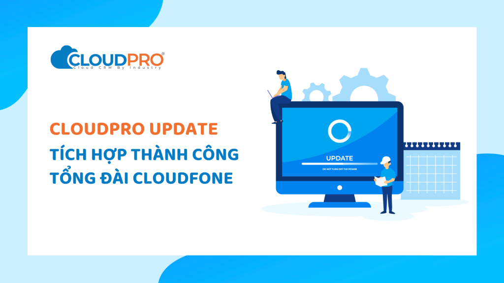 CloudPro CRM tích hợp thành công với tổng đài CloudFone