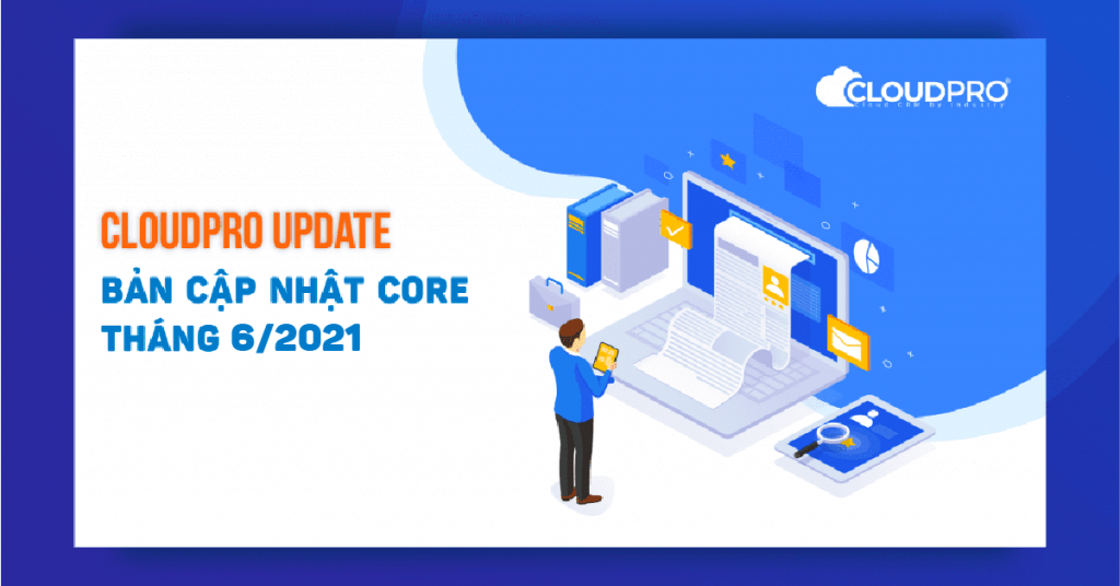 CloudPro Update tháng 6/2021 - Giao diện báo cáo mới sinh động hơn