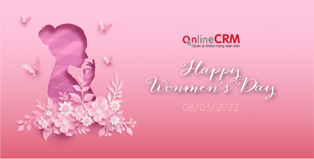 OnlineCRM chúc mừng ngày quốc tế phụ nữ 8/3 năm 2022